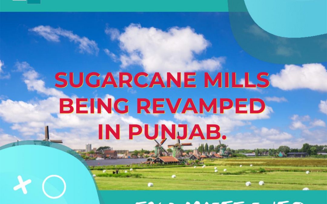 Sugar mills being revamped in Punjab—-Click here