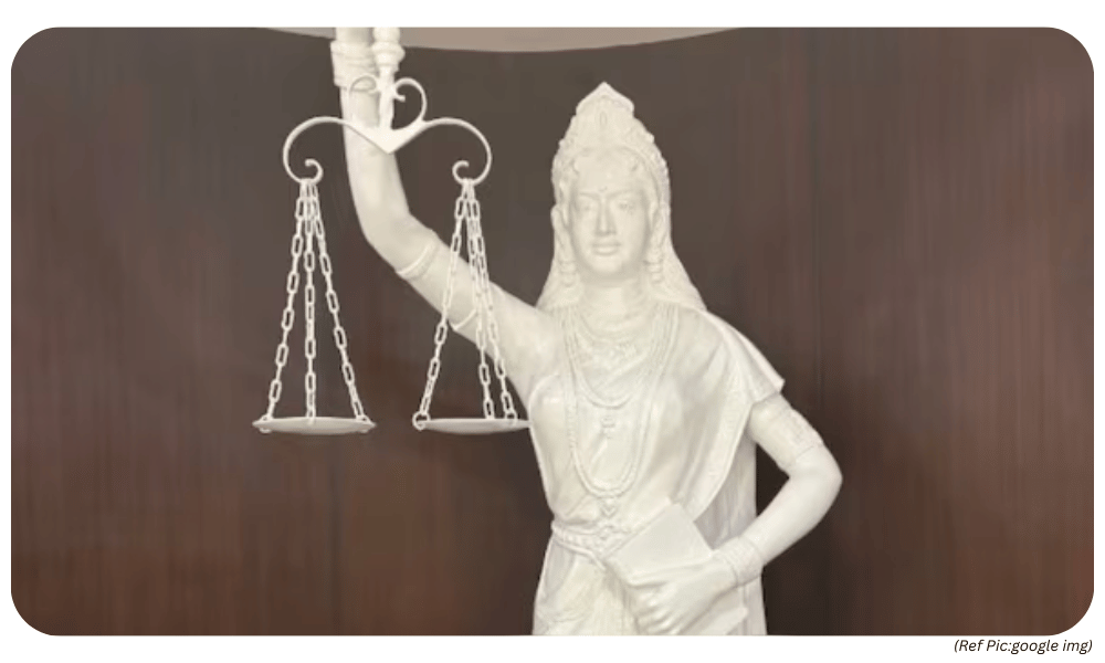 The Redesign of Lady Justice: A Reflection of Evolving Indian Justice!